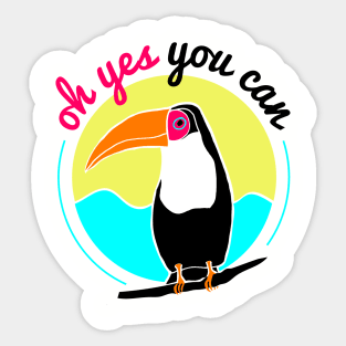 Funny Toucan Tropical Yes You Can Sticker